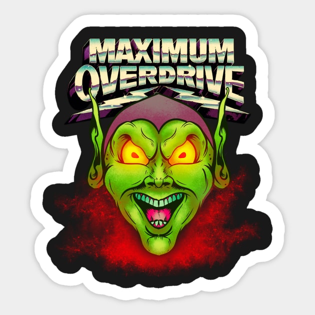 Maximum Overdrive Sticker by Gerkyart